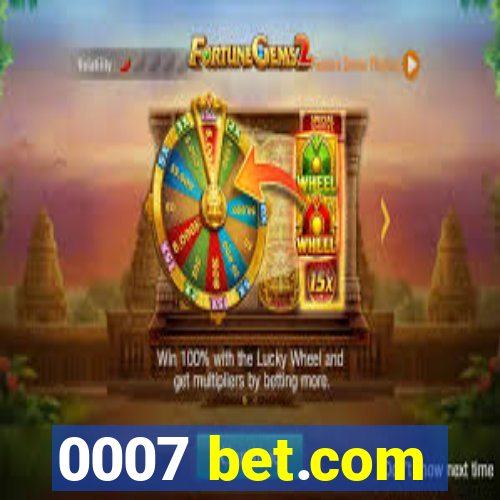 0007 bet.com